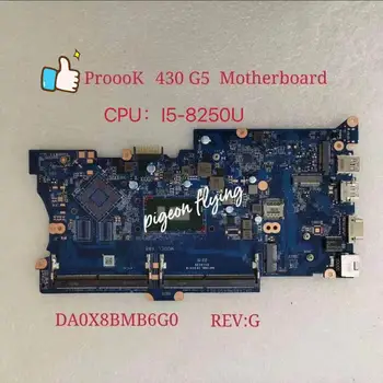 Placa base para ordenador portátil для Материнской платы ноутбука HP ProBook 430 G5 с процессором I5-8250U DA0X8BMB6G0, версия: G