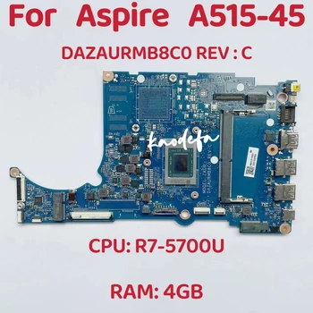 Материнская плата DAZAURMB8C0 для процессора ноутбука Acer Aspire A515-45: Ryzen R7-5700U Оперативная память AMD UMA: 4 ГБ DDR4 100% Тест В порядке