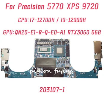 203107-1 Материнская плата для ноутбука Dell Precision 5770 XPS 9720 Материнская плата Процессор: I7-12700H I9-12900H Графический процессор: RTX3060 6 ГБ DDR5 100% Тест В порядке