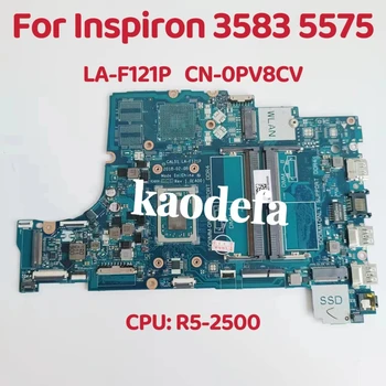 CAL51 LA-F121P для Dell Inspiron 3583 5575 Материнская плата ноутбука Процессор: R5 2500 DDR4 CN-0PV8CV 0PV8CV PV8CV Тест В порядке